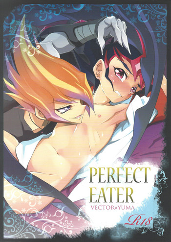 (C85) [極道大元帥 (加山きふみ)] PERFECT EATER (遊☆戯☆王ZEXAL)