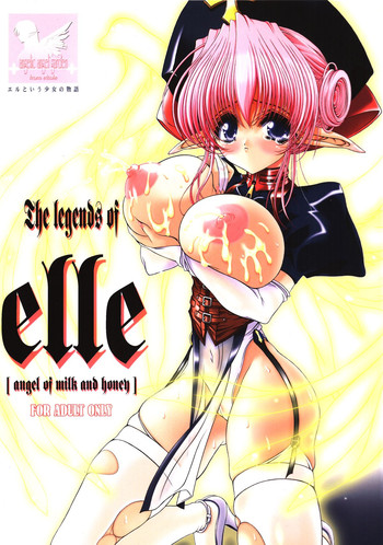 (C63) [少女交錯 (eltole)] The Legends of Elle [Angel of Milk and Honey]