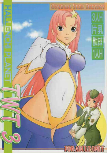 (Cレヴォ37) [ハレンチプラネット (タテノトモキ)] TWT 3 (機動戦士ガンダムSEED)