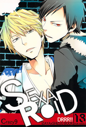 (C78) [Crazy9 (いちたか)] SEXAROID (デュラララ!!)