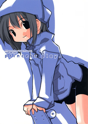 [roof-top (馴染しん)] princess play. (シスタープリンセス)