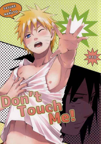 (C86) [空言 (茶葉)] Don't Touch Me! (NARUTO -ナルト-)