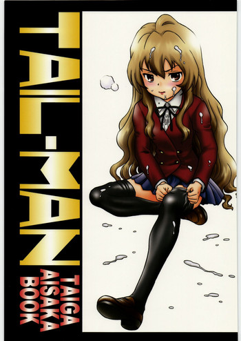 (C76) [RAT TAIL (IRIE YAMAZAKI)] TAIL-MAN TAIGA AISAKA BOOK (とらドラ!)