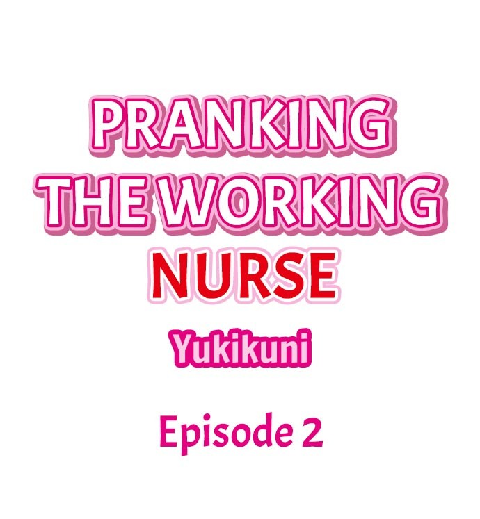 [Yukikuni] Pranking the Working Nurse Ch.6/? [English] [Hentai Universe]