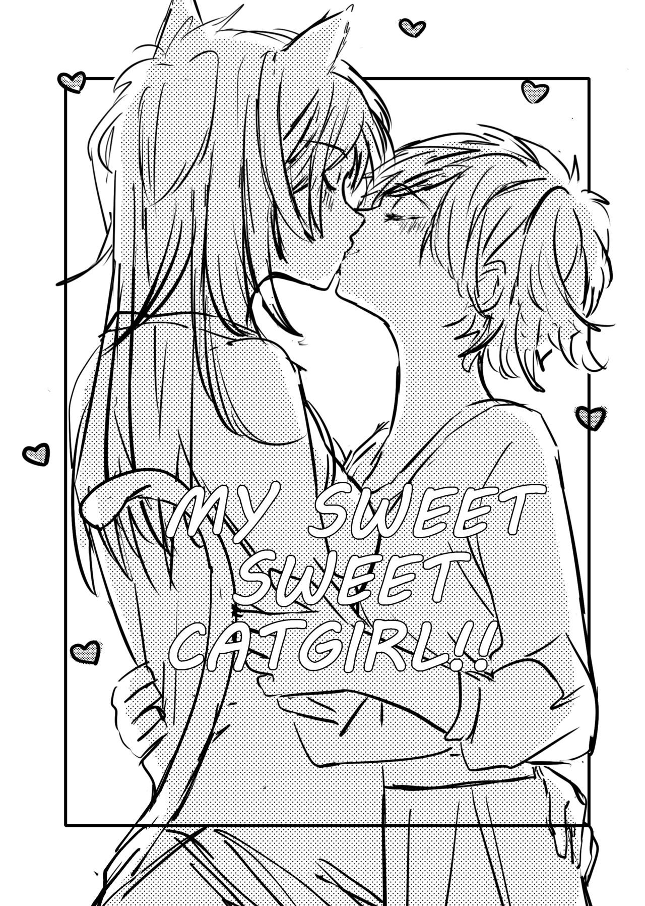 MY SWEET SWEET CATGIRL !! MY SWEET SWEET CATGIRL !!