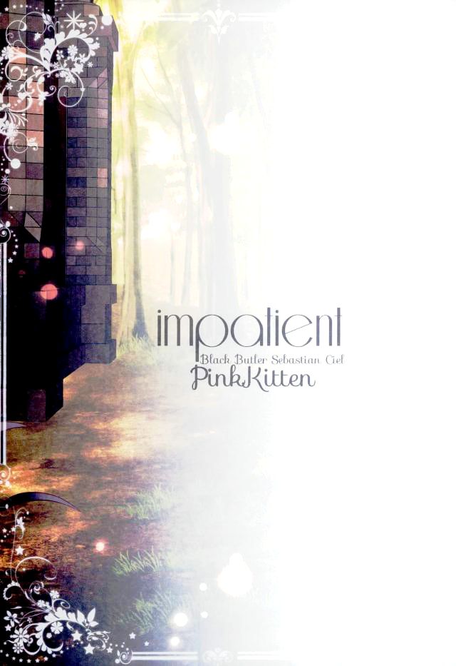 (C91) [ぴんくのこねこ (なおきち。)] impatient (黒執事) [英訳]