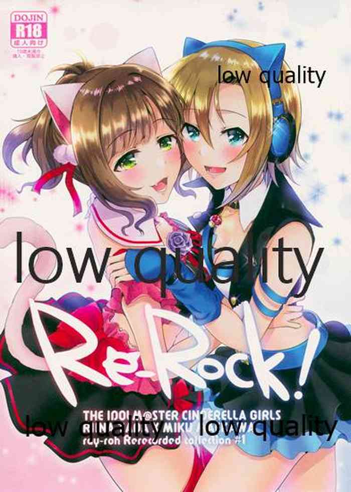 (C96) [玲瓏 (涼瀬)] Re-Rock! (アイドルマスター シンデレラガールズ)