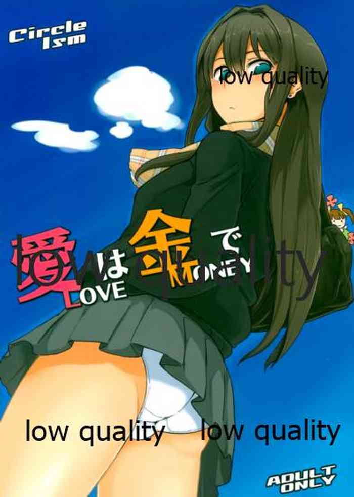 (C83) [Circle ISM (いまっち、もみお、しょーへー)] 愛は金で (アイドルマスター シンデレラガールズ)