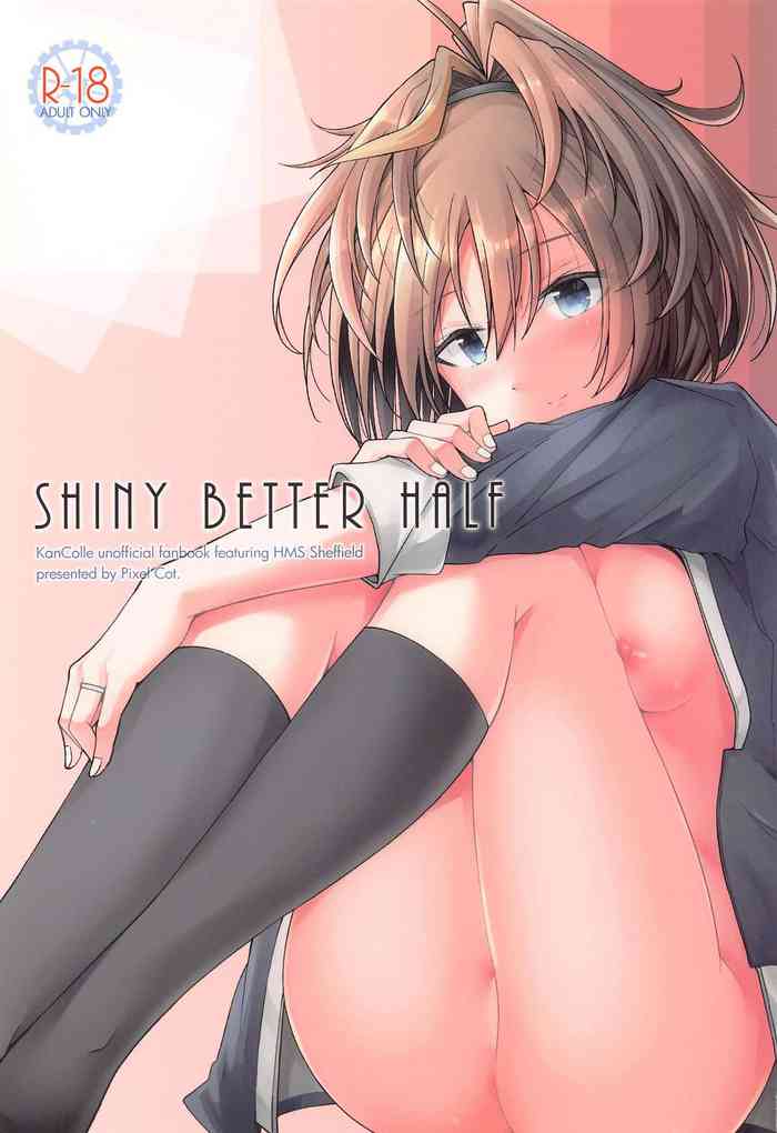 [Pixel Cot. (羽原メグル)] SHINY BETTER HALF (艦隊これくしょん -艦これ-)