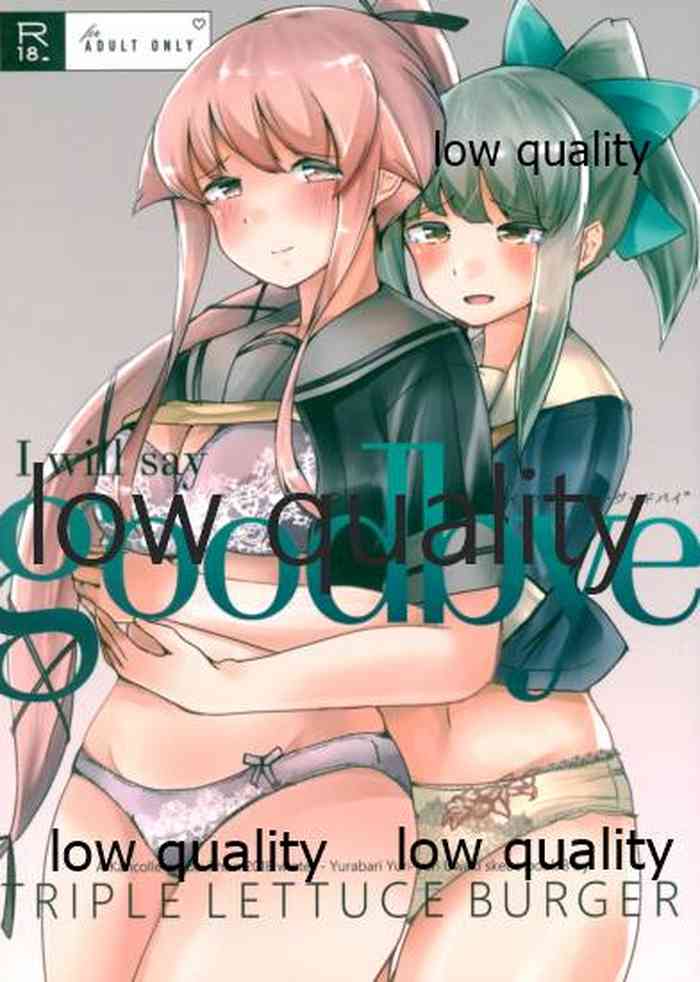 (C93) [トリプルレタスバーガー (かず)] I will say goodbye (艦隊これくしょん -艦これ-)